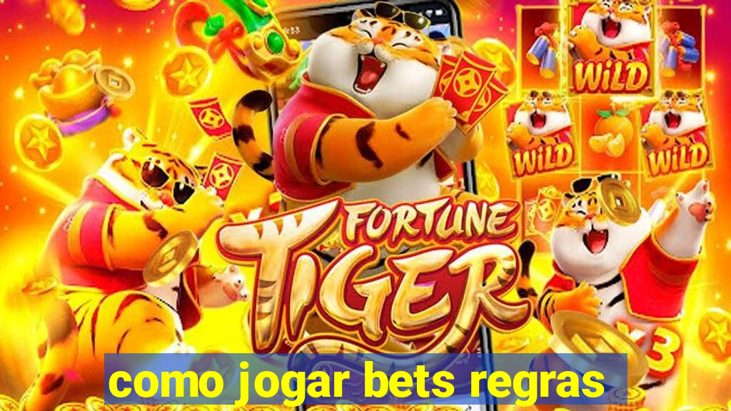 como jogar bets regras